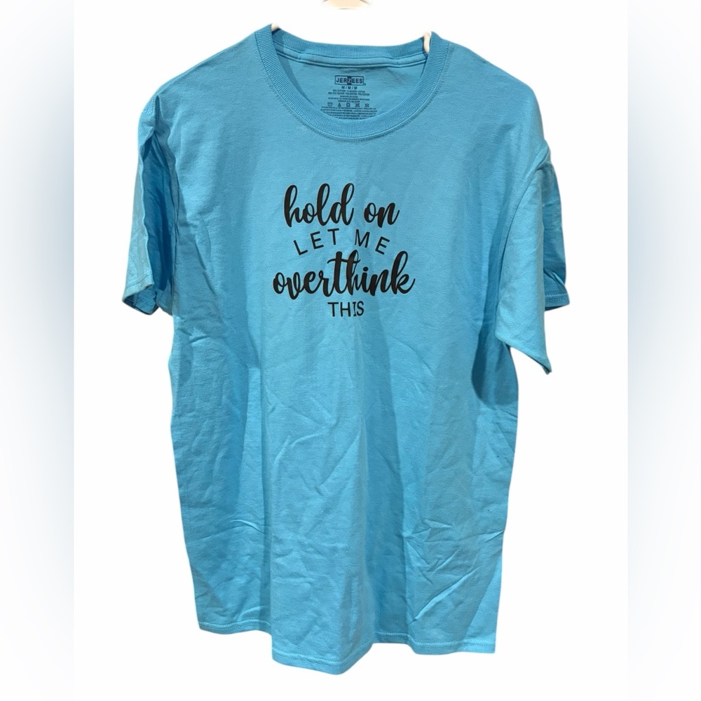 Jerzees Graphic Tee M Blue Hold On Let Me Overthink This Shirt Funny